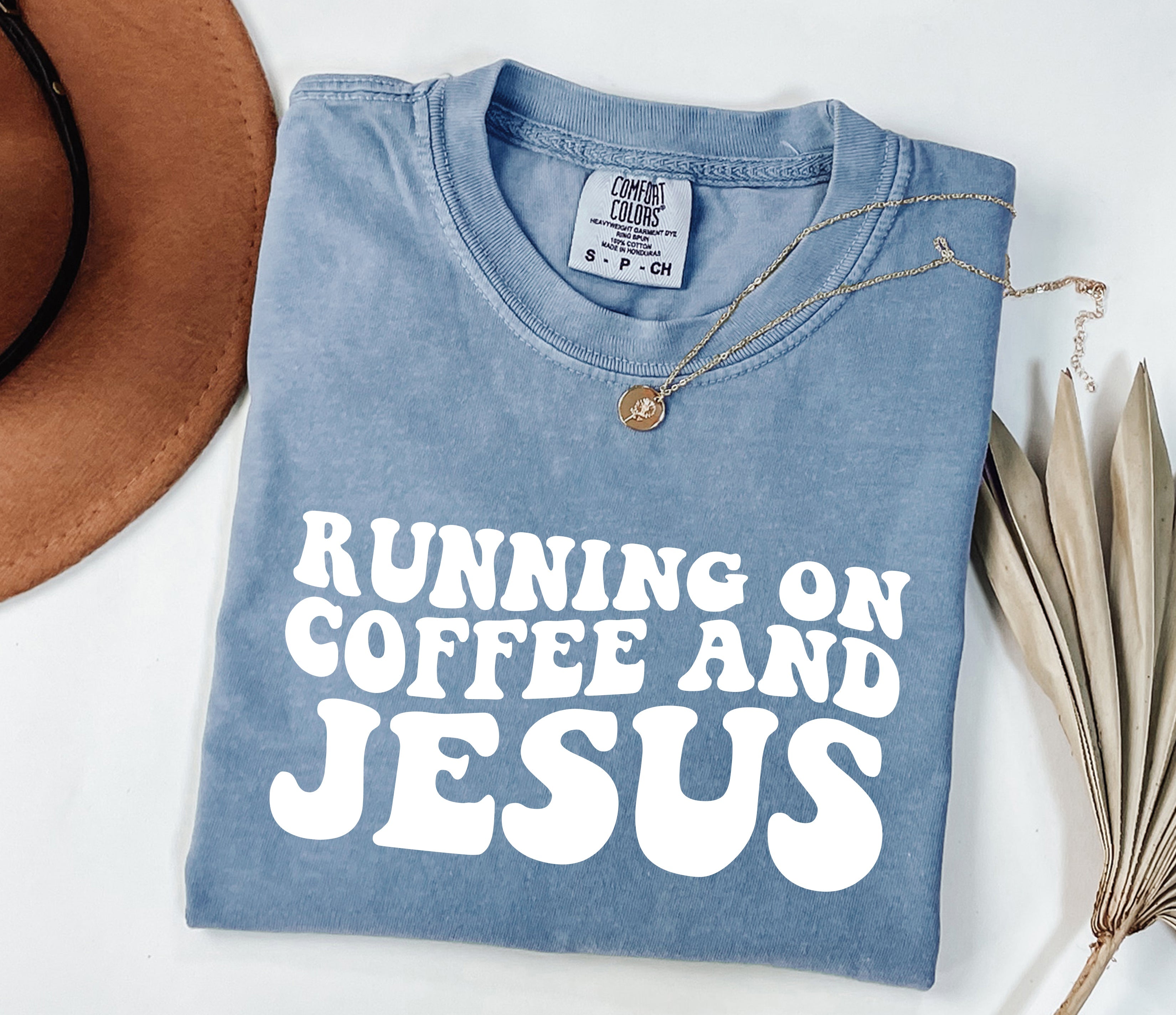 Running on Coffee and Jesus Comfort Colors Christian T Shirt